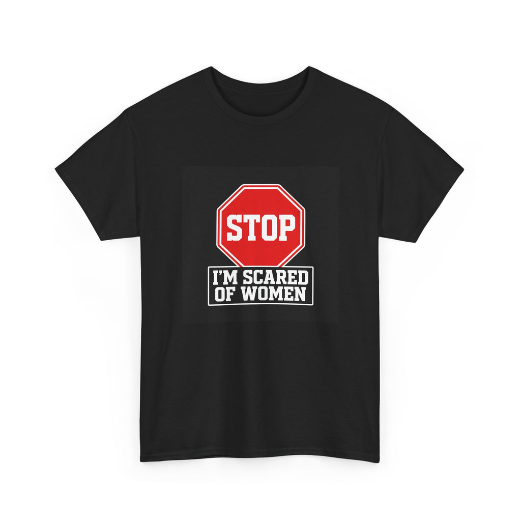 Stop Sign Scared of Women T-Shirt