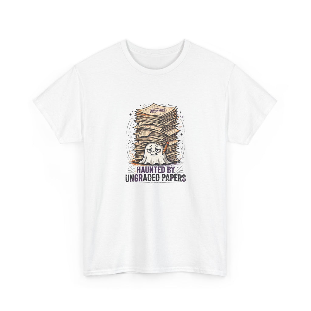Haunted by Ungraded Papers Halloween T-Shirt - Teacher Ghost Tee